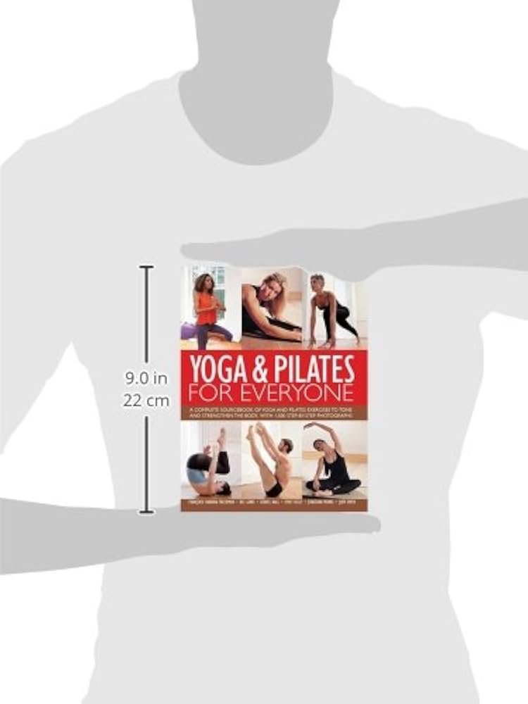 A Complete Sourcebook Of Yoga And Pilates Exercises To Tone ...