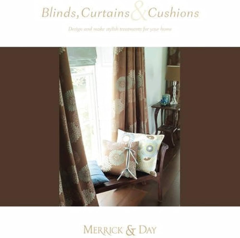Blinds, Curtains & Cushions: Design And Make Stylish Treatments ...