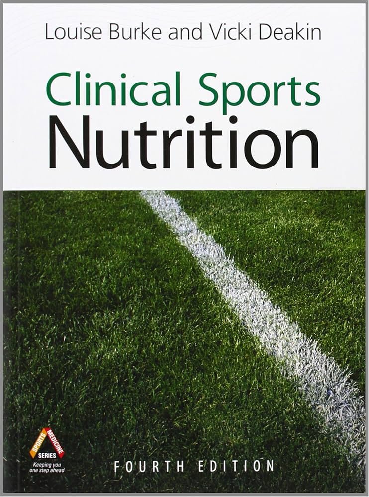 Clinical Sports Nutrition - Burke, Louise, Deakin, Vicki ...