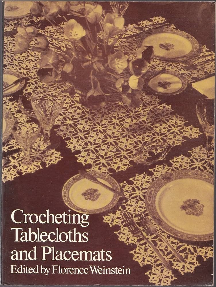 Crocheting Tablecloths and Placemats - Weinstein ...