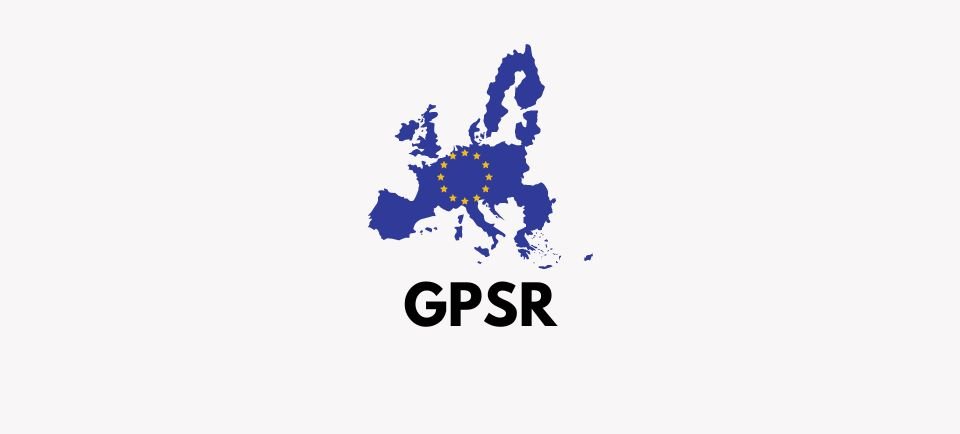 General Product Safety Regulation (GPSR)