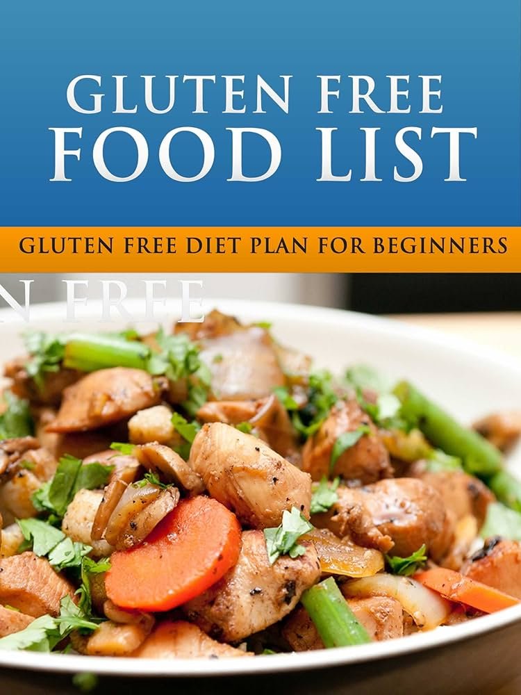 Gluten Free Diet Plan for Beginners (Low Carb Food List ...