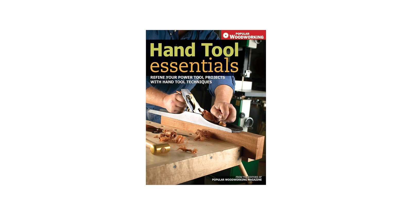 Hand Tool Essentials: Refine Your Power Tool Projects with Hand ...