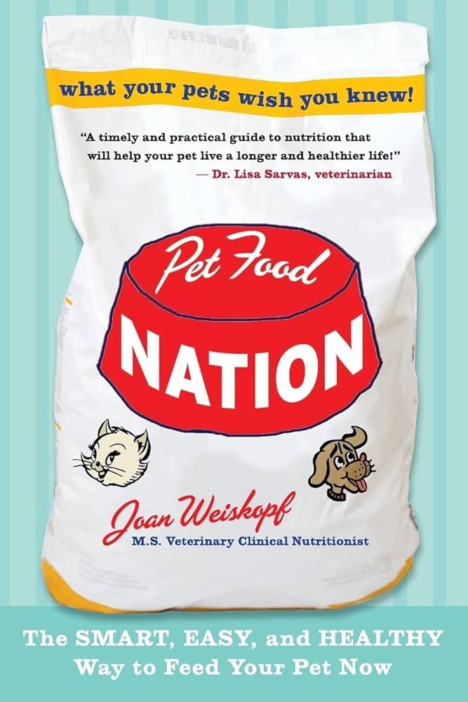 Pet Food Nation: The Smart, Easy, and Healthy Way to Feed Your ...