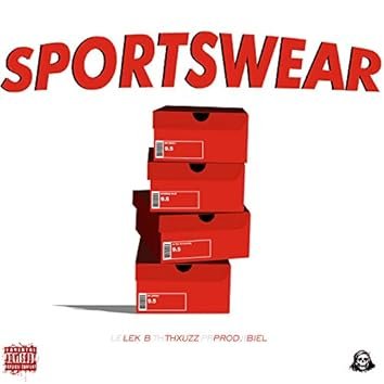 Sportswear [Explicit] par prod. biel feat. Lek B & Thxuzz. Titre tiré de l ...