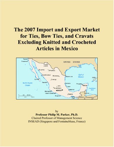 The 2007 Import and Export Market for Ties, Bow Ties, and Cravats ...