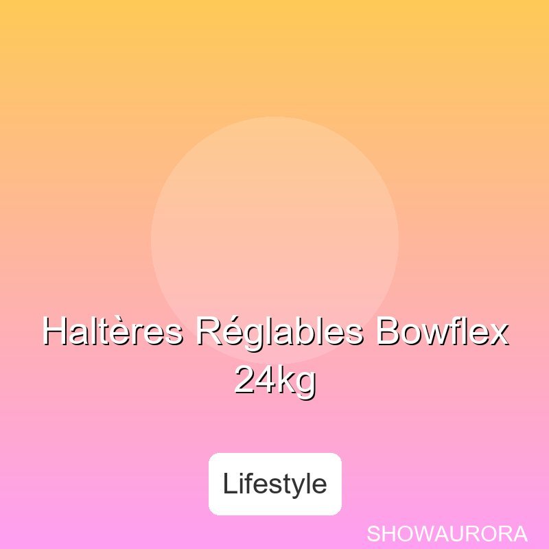 Haltres Rglables Bowflex 24kg