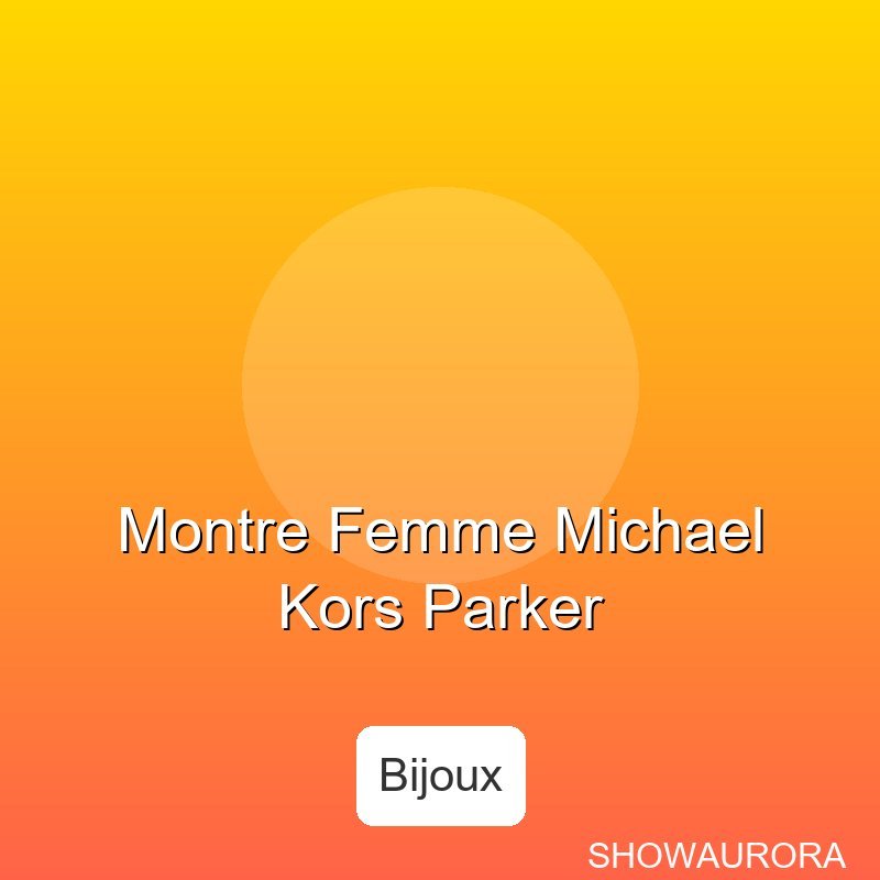 Montre Femme Michael Kors Parker